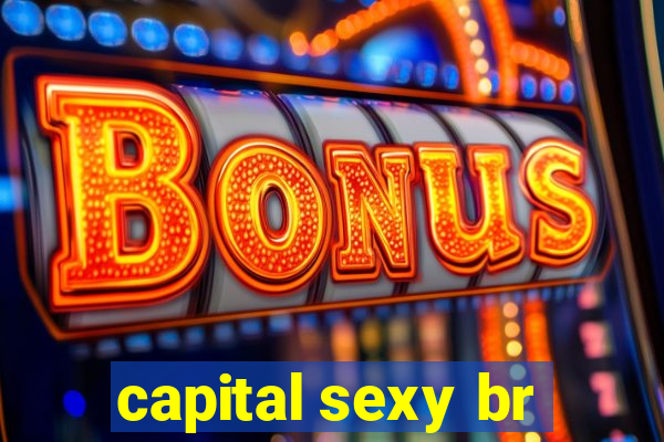 capital sexy br